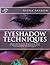 Eyeshadow Techniques': Make Your Eyes Beautiful And Gorgeus Through These Simple Eyeshadow Techniques.