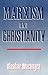 Marxism and Christianity by Alasdair MacIntyre