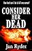 Consider Her Dead