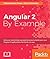 Angular 2 By Example by Chandermani Arora