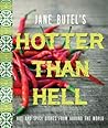 Hotter than Hell: Hot and Spicy Dishes from Around the World