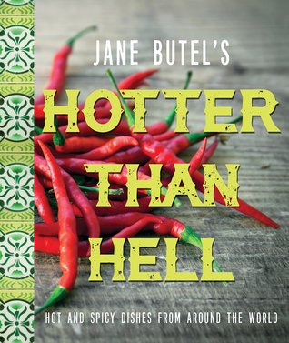 Hotter than Hell: Hot and Spicy Dishes from Around the World (Paperback)
