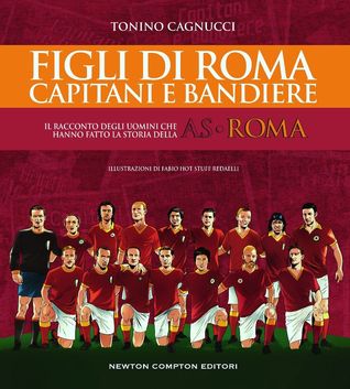 Figli di Roma. Capitani e bandiere