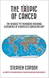 THE TOPIC OF CANCER: THE SERIOUS YET HUMOROUS PERSONAL EXPERIENCE OF A PROSTATE CANCER PATIENT THE TOPIC OF CANCER: THE SERIOUS YET HUMOROUS PERSONAL EXPERIENCE OF A PROSTATE CANCER PATIENT
