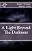 A Light Beyond the Darkness