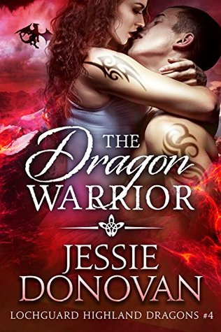 The Dragon Warrior (Lochguard Highland Dragons, #4)