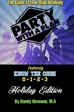 Party With A Plan - Holiday Edition: A Guide to Low Risk Drinking
