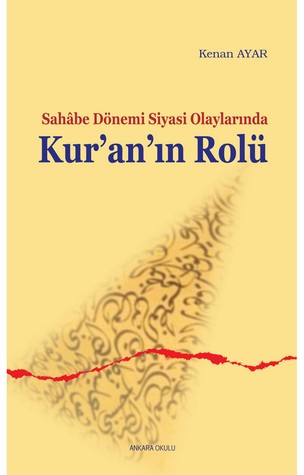Sahabe Dönemi Siyasi Olaylarında Kur'an'ın Rolü (Unknown Binding)