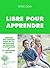 Libre pour apprendre (Domaine du possible) by Peter O. Gray
