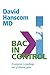 Back in Control: A Surgeon’s Roadmap Out of Chronic Pain, 2nd Edition