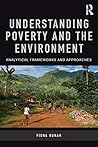 Understanding Poverty and the Environment: Analytical frameworks and approaches Understanding Poverty and the Environment: Analytical frameworks and approaches