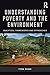 Understanding Poverty and the Environment: Analytical frameworks and approaches