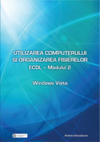 Utilizarea computerului și organizarea fișierelor - ECDL Modulul 2 - Windows Vista
