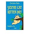 You've Cat to be Kitten Me! by Christine  Klein