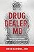 Drug Dealer, MD: How Doctor...
