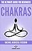 CHAKRAS: The Ultimate Guide...