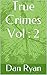 True Crimes Vol : 2