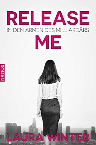 In den Armen des Milliardärs (Release me, #2)