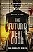 The Future Next Door Boxed Set