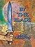 By the Blade: A Tale of the...