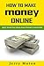 How to Make Money Online: how to make money from home in 7days (Make Money Working from Home Book 1)
