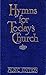 Hymns for Todays Church Music Edition