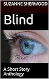Blind: A Short Story Anthology