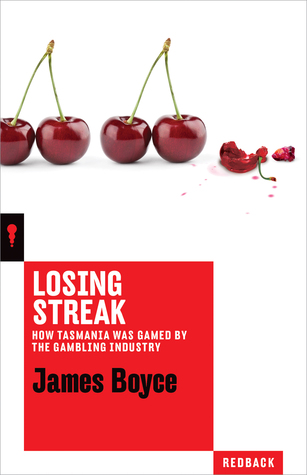 Losing Streak: How Tasmania Was Gamed by the Gambling Industry (Redback Quarterly #11)
