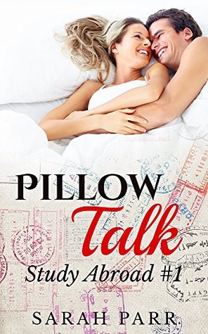Pillow Talk Contemporary Erotic Romance Study Abroad 1 By