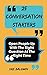 25 Conversation Starters: Open People Up With The Right Question At The Right Time