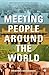 Meeting People Around The World