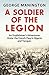 A Soldier Of The Legion: An...