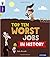 Top Ten Worst Jobs in Histo...