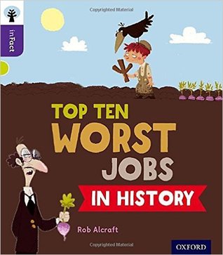 Top Ten Worst Jobs in History (Oxford Reading Tree Infact: Level 11)
