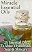 Miracle Essential Oils: 25 Essential Oils To Make a Handmade Soap & Skincare: (Homemade Beauty) (Aromatherapy Book 1)