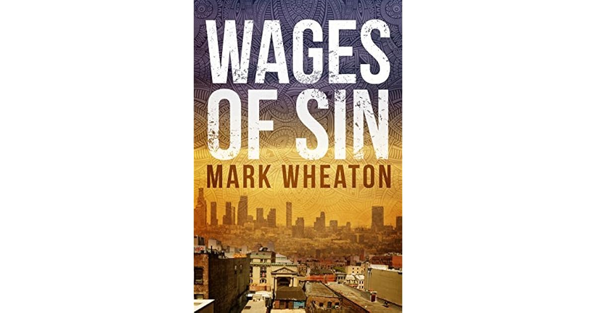 Wages Of Sin (Luis Chavez Book 3) by Mark Wheaton
