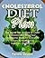 Cholesterol Diet Plan: The Secret Tips On How to Lower Cholesterol or Bring Your Cholesterol Down For a Healthy Future by Maintaining High HDL Cholesterol!