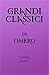 Grandi classici di Omero: Odissea - Iliade