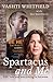 Spartacus and Me: Life, love and everything in between