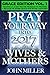 Pray Your Way Into 2017 for Wives & Mothers (Grace Edition) Volume 2 (Pray Your Way Grace Edition)