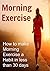 Morning Exercise: How to Ma...