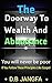 The Doorway To Wealth And Abundance: You'll Never Be Poor If You Follow This Principles Like Gosple