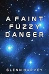 A Faint Fuzzy Danger