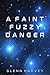 A Faint Fuzzy Danger
