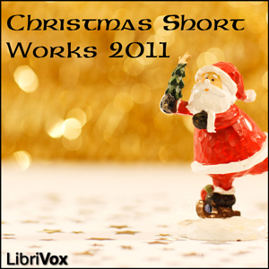 LibriVox Christmas Short Works Collection 2011