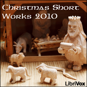 LibriVox Christmas Short Works Collection 2010