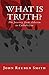 What is Truth?: The Journey from Atheism to Catholicism