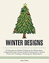 Winter Designs: 33 Gorgeous Winter Patterns for Relaxation, Joy and Stress Relief