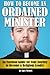 How to Become an Ordained Minister: An Essential Guide for Your Journey to Become a Religious Leader