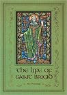 The Life of Saint Brigid The Life of Saint Brigid